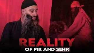 Story of a Peer & Reality of Sehr,How it Works ? | Ustaadh Manzoor ah Mir Hafizaullah | IWOS