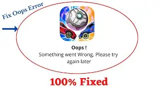 Fix RL Sideswipe Oops Something Went Wrong Error. Please Try Again Later Problem Error Solved