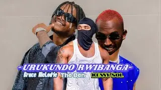 Bruce Melodie ft. The Ben & Kenny Sol - URUKUNDO RWIBANGA- (official Video prody  bElement ele&eacute;eh )