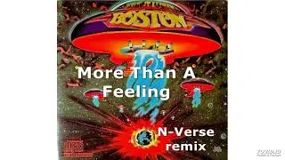Boston - More Than A Feeling (N-Verse remix)