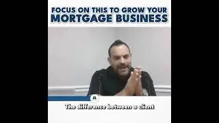 Focus on THIS To Grow Your Mortgage Business