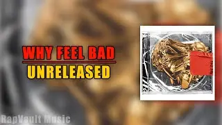 Kanye West - Why Feel Bad [UNRELEASED]