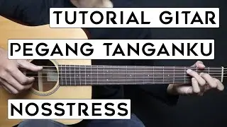 (TUTORIAL GITAR) PEGANG TANGANKU - NOSSTRESS | Lengkap Dan Mudah
