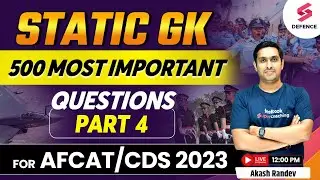 Static GK 500 Most Important Questions | Part 4 | For AFCAT/CDS Exams 2023 | By Akash Randev