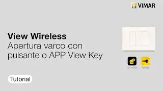 View Wireless - Apertura varco con pulsante o APP View Key