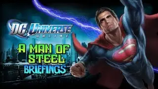 Dc Universe Online: A Man Of Steel Briefings