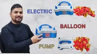 BALLOON PUMP || ELECTRIC BALLOON PUMP || SACHIN VERMA VLOGS
