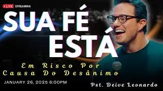 Quando o Desânimo Rouba Sua Fé, Deus Ainda Está no Controle | Deive Leonardo