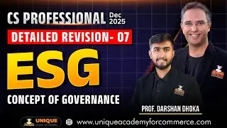 CS Professional | ESG | CH 7 Concept of Governance | Detailed Revision | Prof. Darshan Dhoka