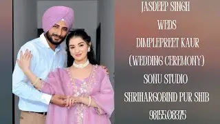 Jasdeep Singh Weds Dimplepreet Kaur(Wedding ceremony)Sonu studio shrihargobind pur shib 98155.08375