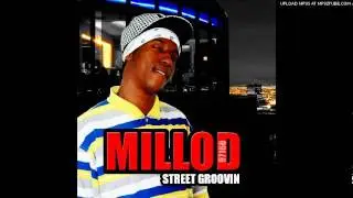 Millod - Mi Millod (street groovin)