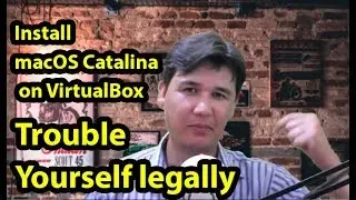 Install macOS Catalina on VirtualBox & Trouble Yourself legally