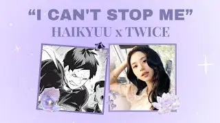 HAIKYUU X KPOP || I CAN'T STOP ME - TWICE