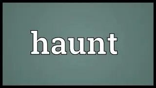 Haunt Meaning