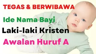 Ide Nama Bayi Laki laki Kristen Awalan Huruf A modern Terbaik