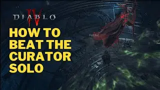 Diablo 4 How To Beat The Curator Solo Battle Guide