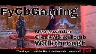NeverWinter Xbox One Game play. ClockWork Tomb Walk through.