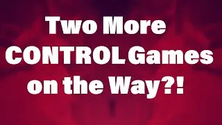Remedy Entertainment and 505 Games Announce Two New Control Games in the Works!