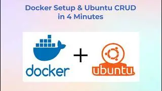 Docker Setup & Ubuntu CRUD in 4 Minutes