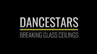 Dancestars - Breaking Glass Ceilings