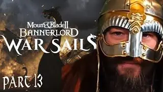 WAR SAILS - MOUNT AND BLADE 2  - PART 13!