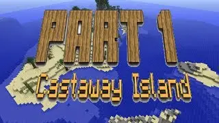 djb_gamez: Minecraft Castaway Island Ep. 1 