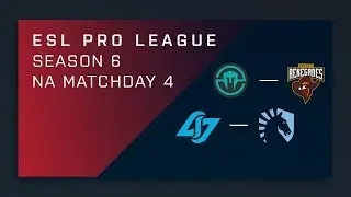 Full Broadcast: Immortals vs Renegades | CLG vs. Liquid - NA Day 4 - ESL Pro League S6
