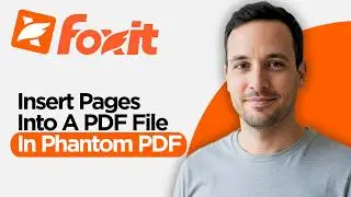 How to Insert Pages into a PDF File in Foxit Phantom-PDF (2026 Full Guide)