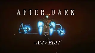 After dark -AMV edit