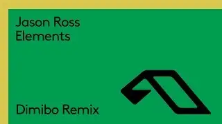 Jason Ross - Elements (Dimibo Remix)