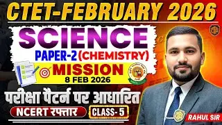 CTET 2026 | CTET Science Paper 2 | CTET Chemistry Class - 05 | CTET Chemistry PYQs by Rahul Sir