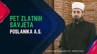 kurra hfz Sabahudin-ef. Jerebičanin-Pet zlatnih savjeta Poslanika a.s.