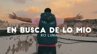 Ro Luna - En Busca de lo m&iacute;o - (Oficial Video)