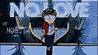 No Love x Nobita 😗 || Nobita Attitude 🔥 || Doraemon Nobita Status 😈❤￼
