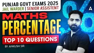 PSSSB Jail Warder/Senior Assistant Exams 2025 | Top 10 Maths Percentage Questions | By Ankush Sir