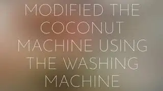 Amazing....washing machine engine become a coconut grinder...