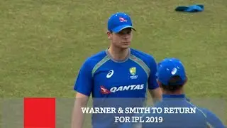 Warner & Smith To Return For IPL 2019 | Cricket News