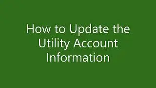 How to Update the Utility Account Information