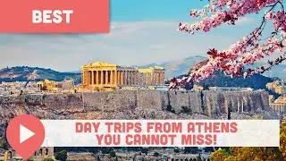 Best Day Trips from Athens You CANNOT Miss!