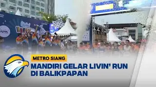 Livin' Run Fest Balikpapan Hidupkan Budaya Nusantara Hingga Tenant Hits - [Metro Siang]