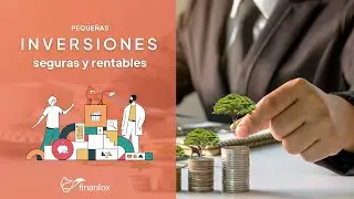 ¿Dónde Invertir Pequeñas Cantidades de Dinero con Seguridad?