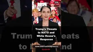 Trump's Threats to NATO and White House's Response