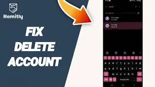 How To Fix Delete Account On Remitly Send Money & Transfer App