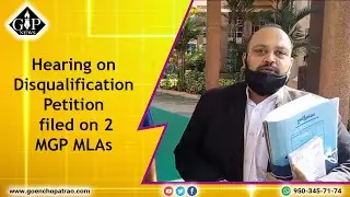 Hearing on Disqualification Petition filed on 2 MGP MLA