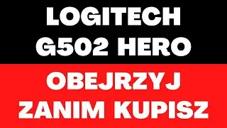 Myszka Logitech G502 Hero - cena, funkcjonalności, podświetlenie, regulacja wagi, przyciski