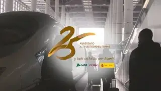 We celebrate 25 years of high speed in Spain, because you choose us