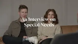An Interview on Special Needs | Ryan & Shainah Shackelford