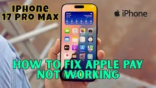 Как исправить ошибку Apple Pay, не работающую на iPhone 17 Pro Max