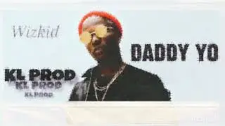 KL Prod - Daddy Yo (ft.Wizkid)remix 2025