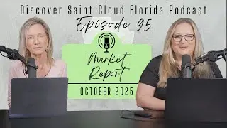 October 2025 Real Estate Market Update | Discover Saint Cloud FL Podcast | Ep. 95 | Corcoran Connect